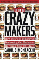 Crazy Makers: How the Food Industry Is Destroying Our Brains and Harming Our Children